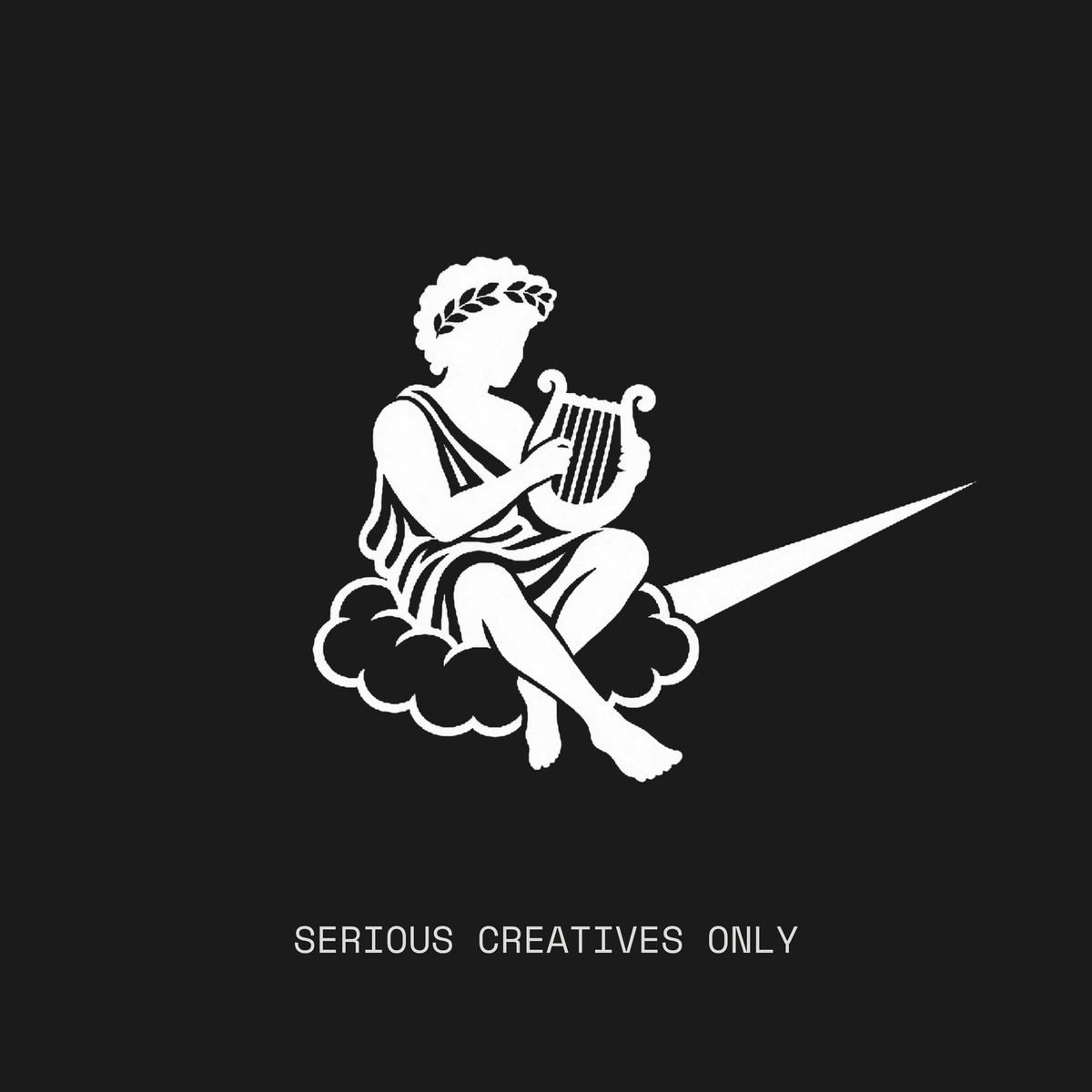 SERIOUS CREATIVES ONLY